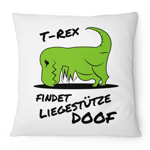 T-Rex findet Liegestütze doof - Kissen
