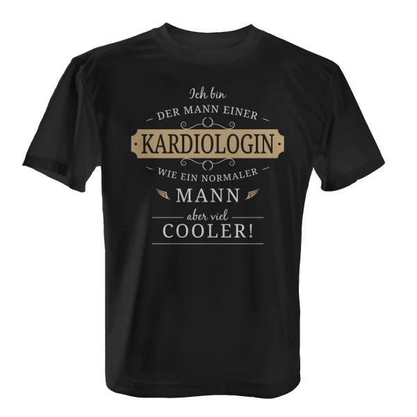Ich bin der Mann einer Kardiologin - wie ein normaler Mann, aber viel cooler! - Herren T-Shirt