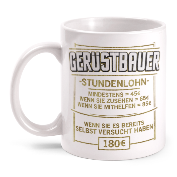 Stundenlohn - Gerüstbauer - Tasse