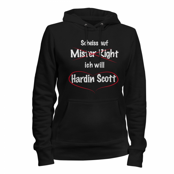 Scheiss auf Mister Right - Ich will Hardin Scott - Damen Kapuzenpullover