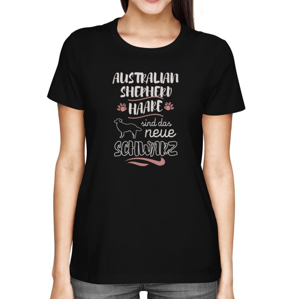 Australian Shepherd - Haare sind das neue Schwarz - Damen T-Shirt