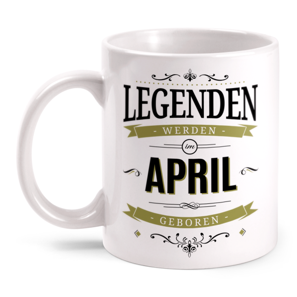 Legenden werden im April geboren - Tasse