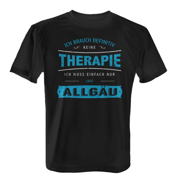 Ich brauch definitiv keine Therapie - ich muss einfach nur ins Allgäu - Herren T-Shirt