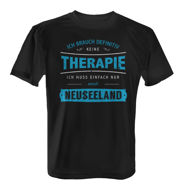 Ich brauch definitiv keine Therapie - ich muss einfach nur nach Neuseeland - Herren T-Shirt