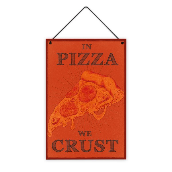 In Pizza We Crust - 20 x 30 cm Holzschild 8 mm