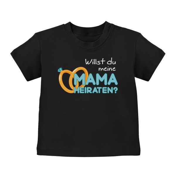 Willst du meine Mama heiraten? - Baby T-Shirt