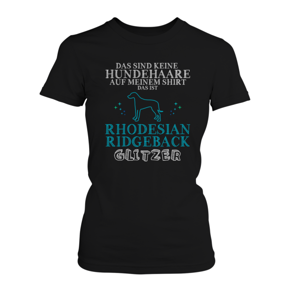 Das sind keine Hundehaare auf meinem Shirt, das ist Rhodesian Ridgeback Glitzer - Damen T-Shirt