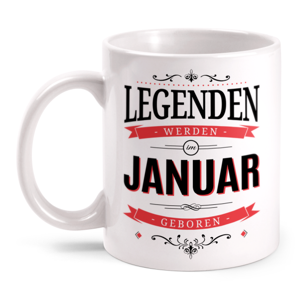 Legenden werden im Januar geboren - Tasse
