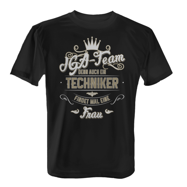 JGA Team - Denn auch ein Techniker findet mal eine Frau - Herren T-Shirt