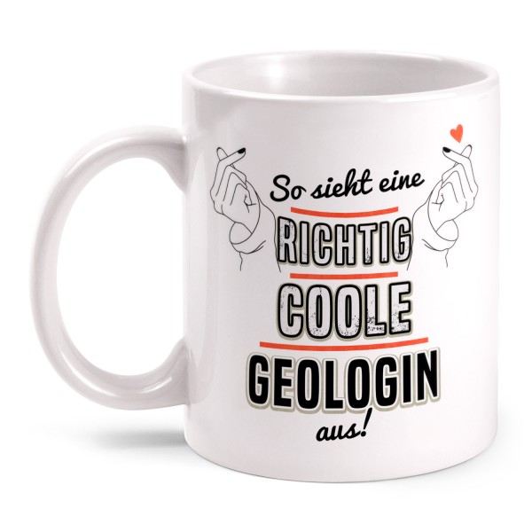 So sieht eine richtig coole Geologin aus - Tasse