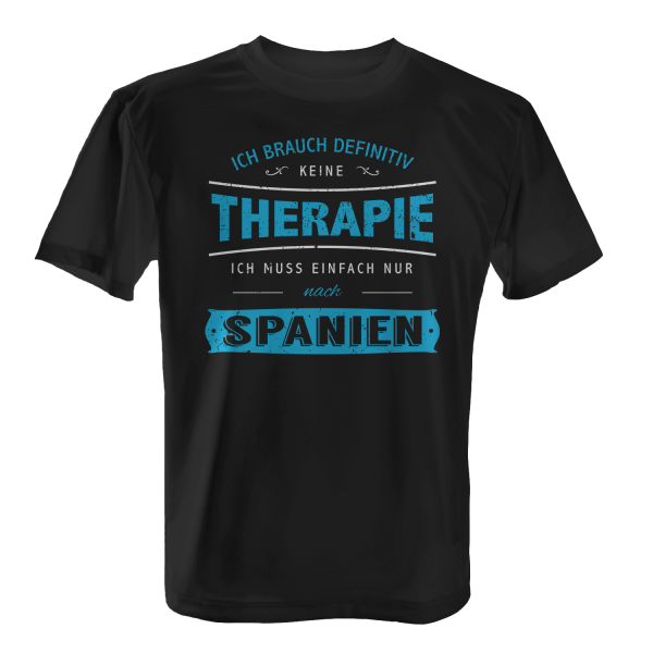 Ich brauch definitiv keine Therapie - ich muss einfach nur nach Spanien - Herren T-Shirt