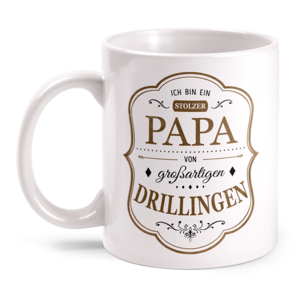 Ich bin ein stolzer Papa von großartigen Drillingen - Tasse