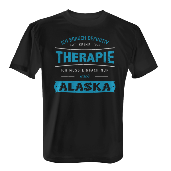 Ich brauch definitiv keine Therapie - ich muss einfach nur nach Alaska - Herren T-Shirt