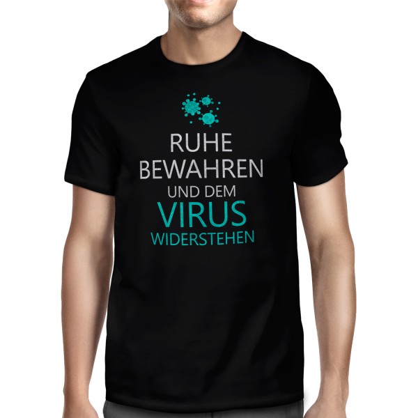 Ruhe bewahren und dem Virus widerstehen - Herren T-Shirt mit Corona-Virus Statement