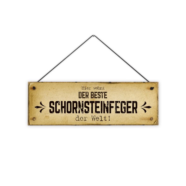 Hier wohnt der beste Schornsteinfeger der Welt! - 30 x 10 cm Holzschild 8 mm