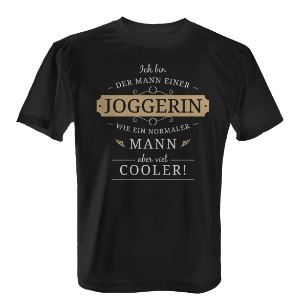 Ich bin der Mann einer Joggerin - wie ein normaler Mann, aber viel cooler! - Herren T-Shirt