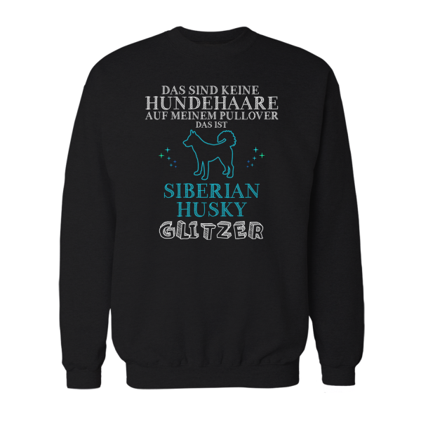 Das sind keine Hundehaare auf meinem Pullover, das ist Siberian Husky Glitzer - Herren Sweatshirt