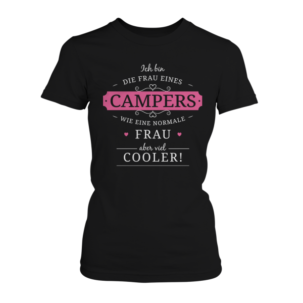 Ich bin die Frau eines Campers - wie eine normale Frau, aber viel cooler! - Damen T-Shirt
