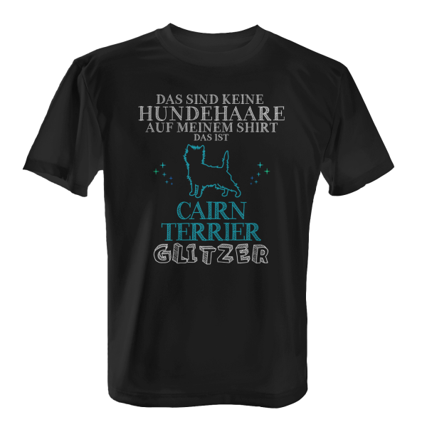 Das sind keine Hundehaare auf meinem Shirt, das ist Cairn Terrier Glitzer - Herren T-Shirt