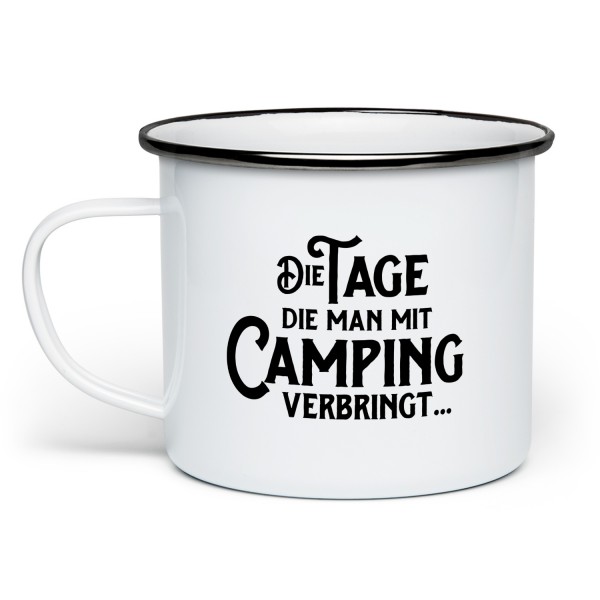 Die Tage die man mit Camping verbringt, sind die besten! - Emaille-Tasse