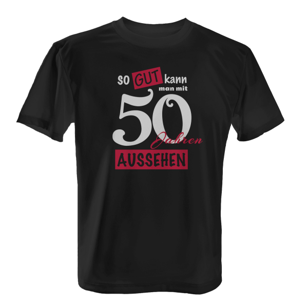 So gut kann man mit 50 Jahren aussehen - Herren T-Shirt