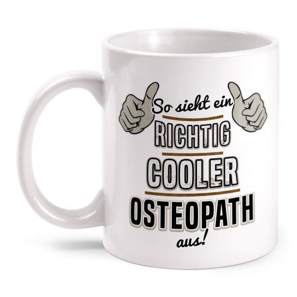 So sieht ein richtig cooler Osteopath aus! - Tasse