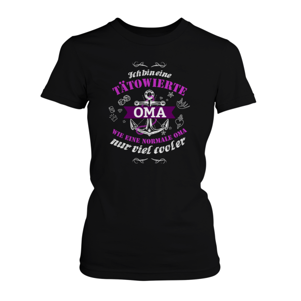 Ich bin eine tätowierte Oma, wie eine normale Oma nur viel cooler - Damen T-Shirt