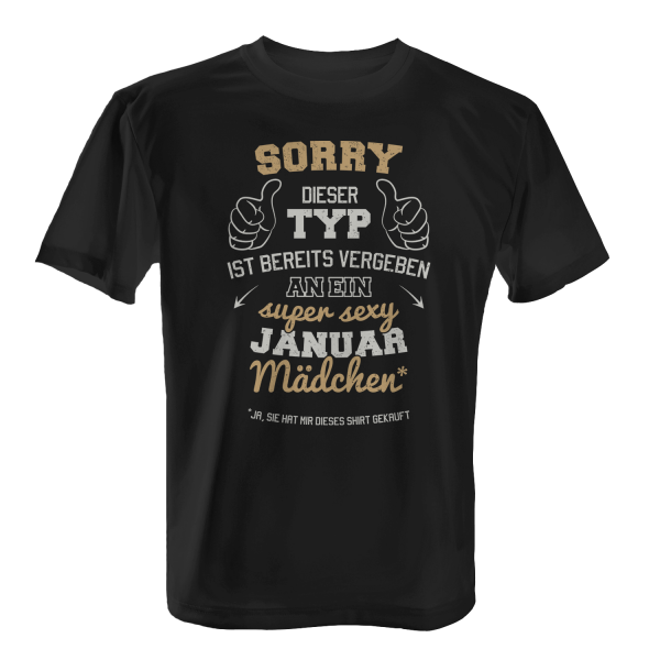 Sorry - Dieser Typ ist bereits vergeben an ein super sexy Januar Mädchen - Herren T-Shirt