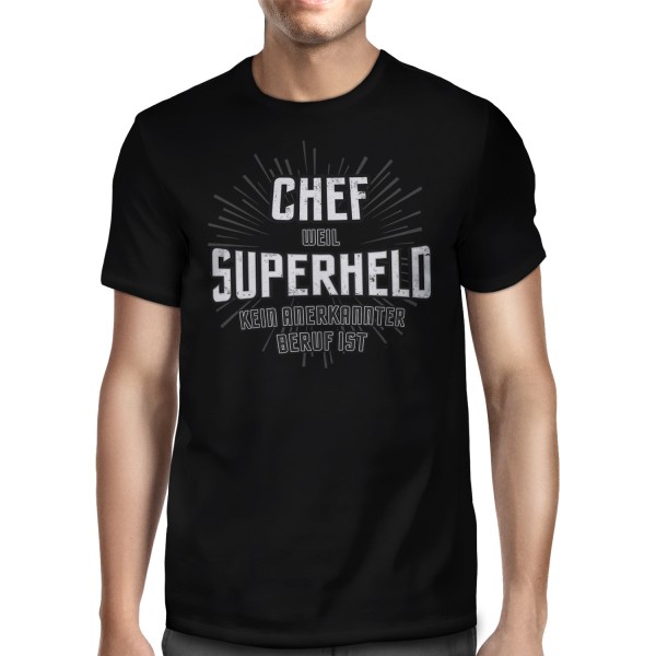 Superheld ist kein Beruf - Chef - Herren T-Shirt