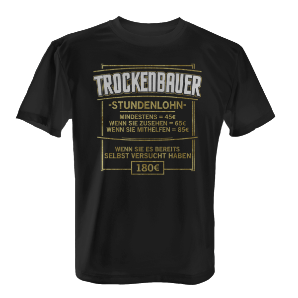 Stundenlohn - Trockenbauer - Herren T-Shirt