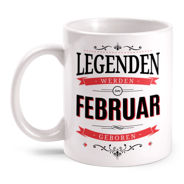 Legenden werden im Februar geboren - Tasse
