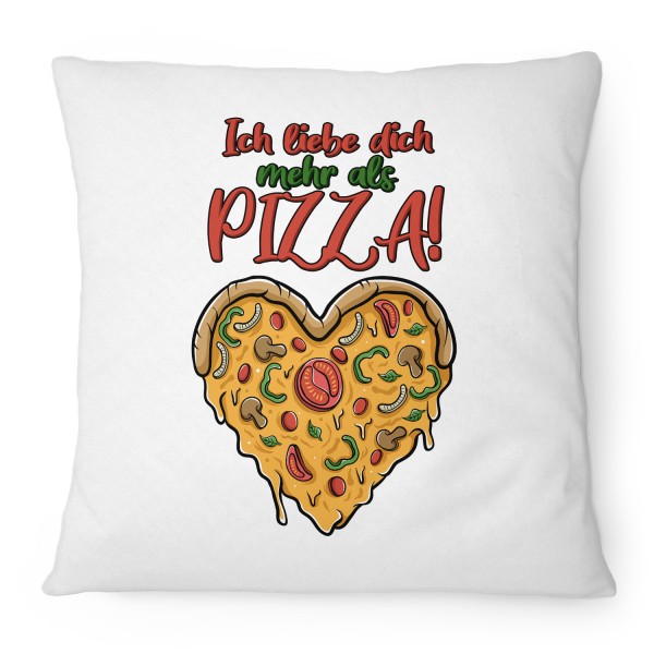 Ich liebe dich mehr als Pizza! - Kissen