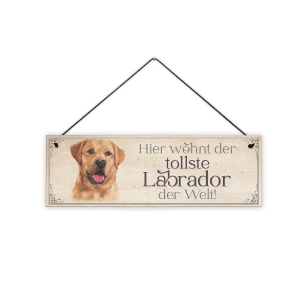 Hier wohnt der tollste Labrador der Welt! - blond - 30 x 10 cm Holzschild 8 mm