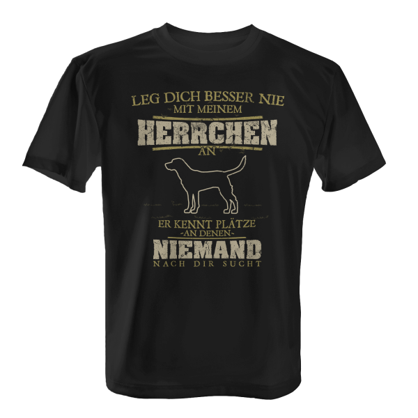 Labrador - Leg dich besser nie mit meinem Herrchen an, er kennt Plätze, an denen niemand nach dir sucht - Herren T-Shirt