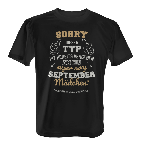 Sorry - Dieser Typ ist bereits vergeben an ein super sexy September Mädchen - Herren T-Shirt