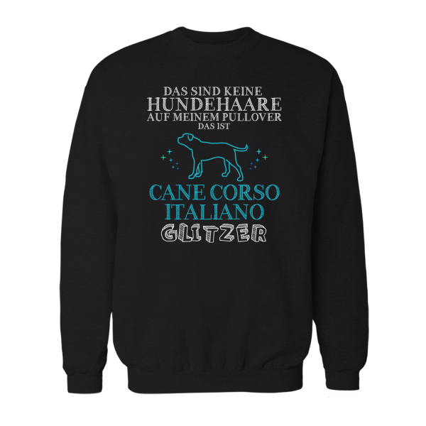 Das sind keine Hundehaare auf meinem Pullover, das ist Cane Corso Italiano Glitzer - Herren Sweatshirt