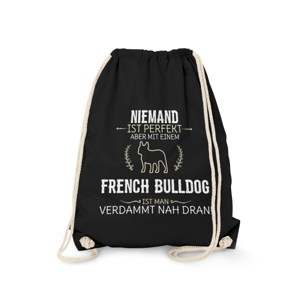 Niemand ist perfekt, aber mit einem French Bulldog ist man verdammt nah dran! - Turnbeutel