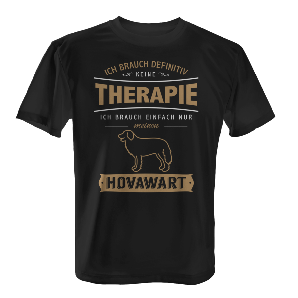 Ich brauch definitiv keine Therapie - Ich brauch einfach nur meinen Hovawart - Herren T-Shirt